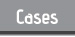 Cases